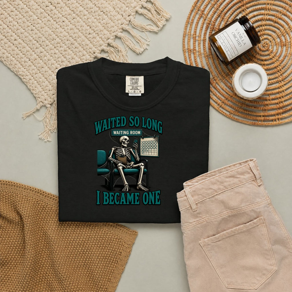 Waited So Long I Became One Skeleton ER Nurse Comfort Colors T-Shirt folded
