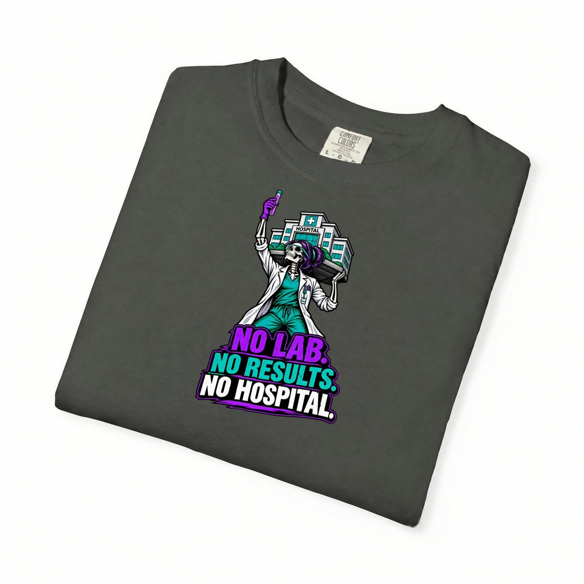 No Lab No Results No Hospital Skeleton Lab Tech Comfort Colors T-Shirt folded