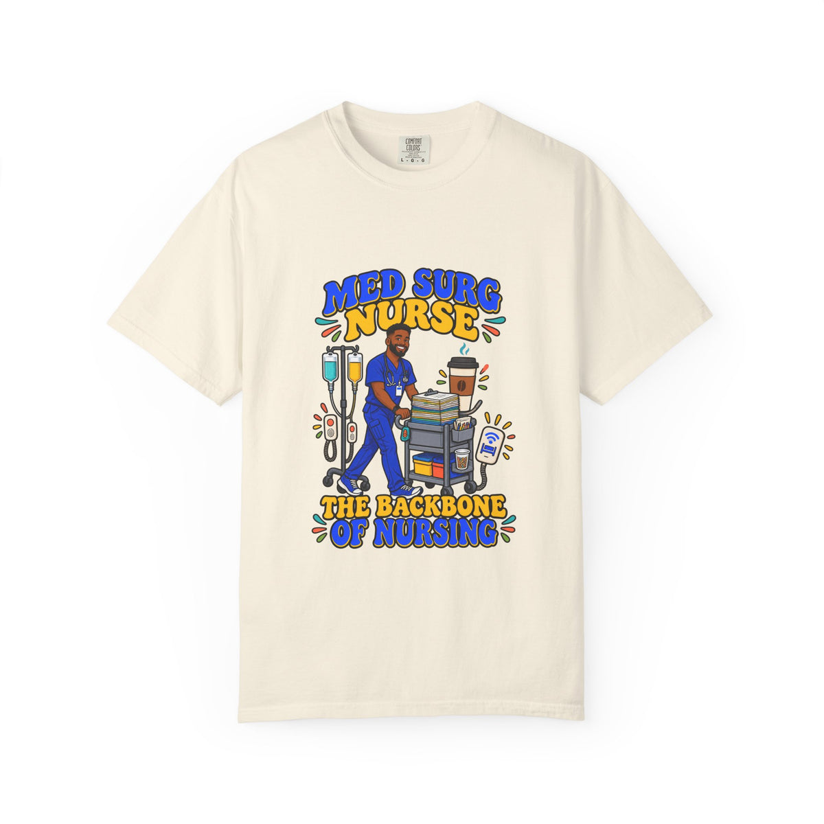 Med Surg Male Nurse The Backbone of Nursing Tee