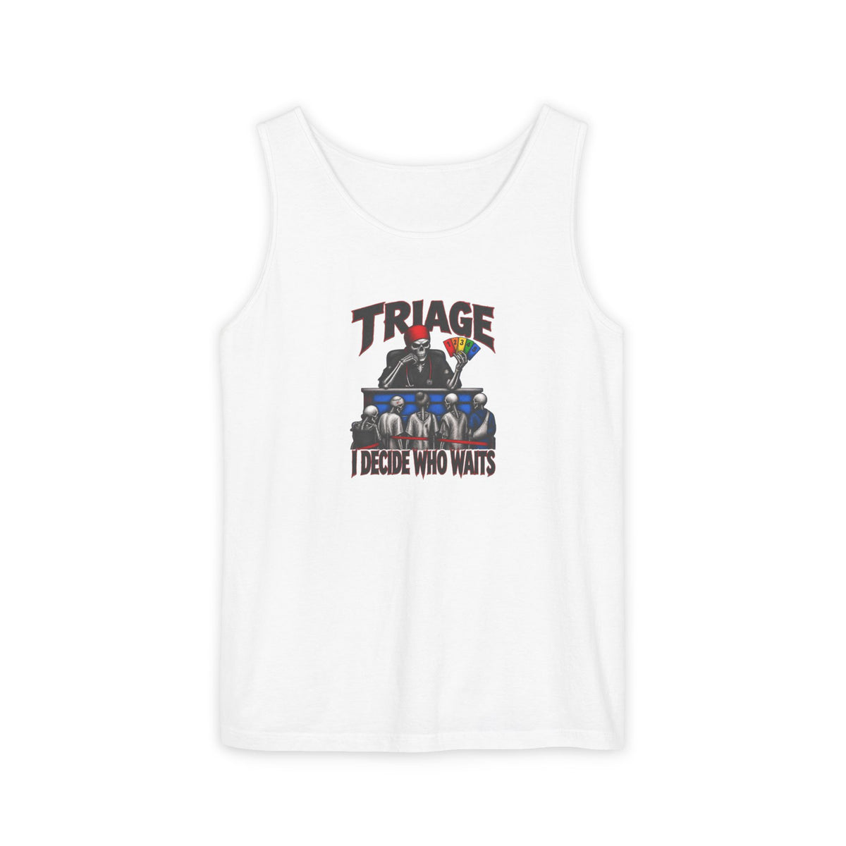 Triage I Decide Who Waits Skeleton ER Nurse Comfort Colors Tank Top