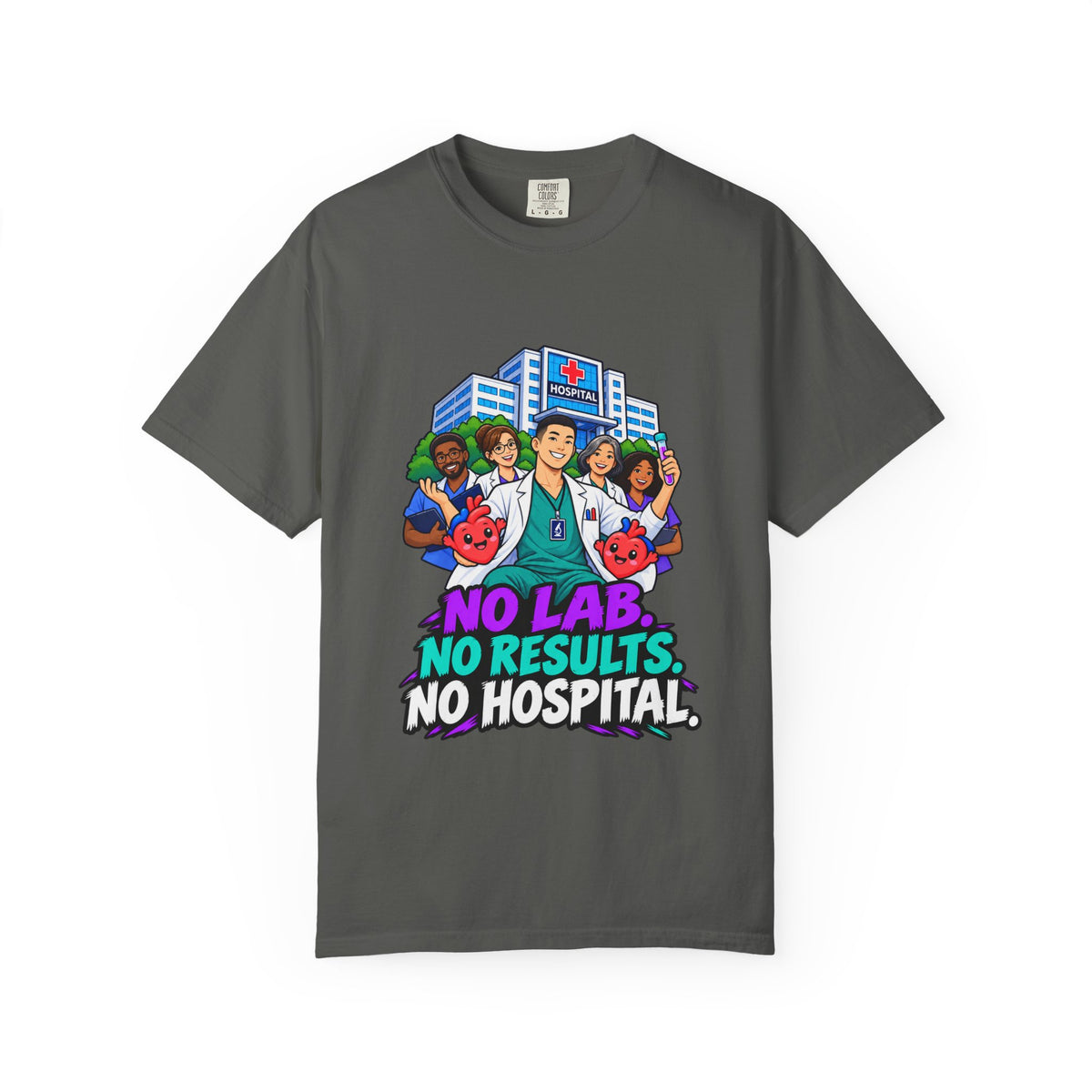 No Lab No Results No Hospital Male Lab Tech Comfort Colors T-Shirt
