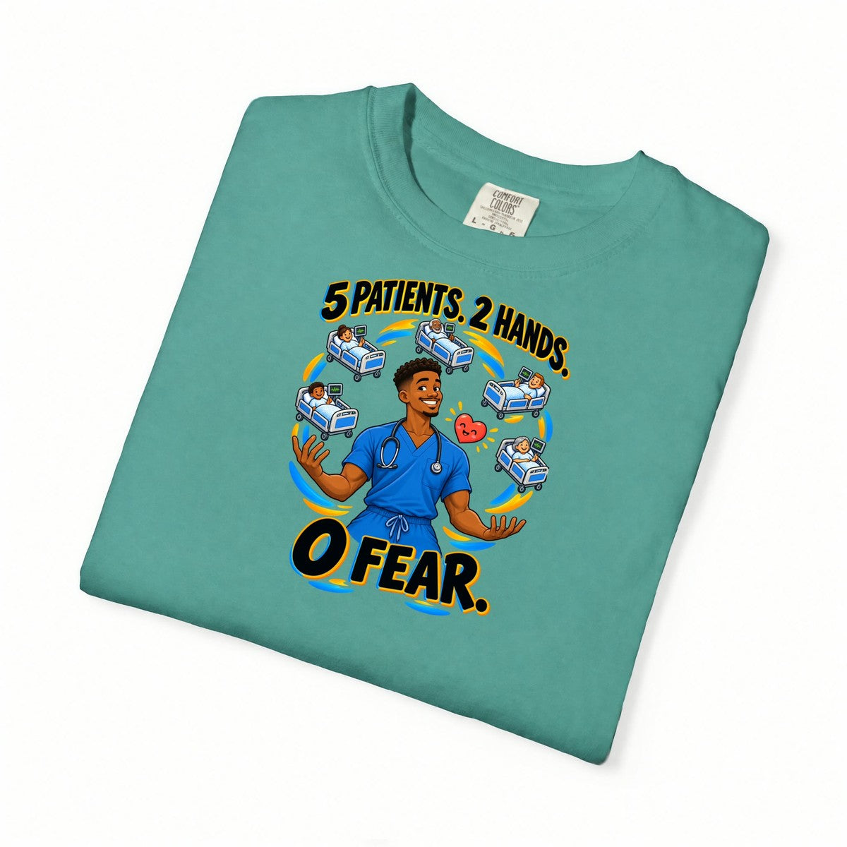 5 Patients 2 Hands 0 Fear Male Med Surg Nurse Tee