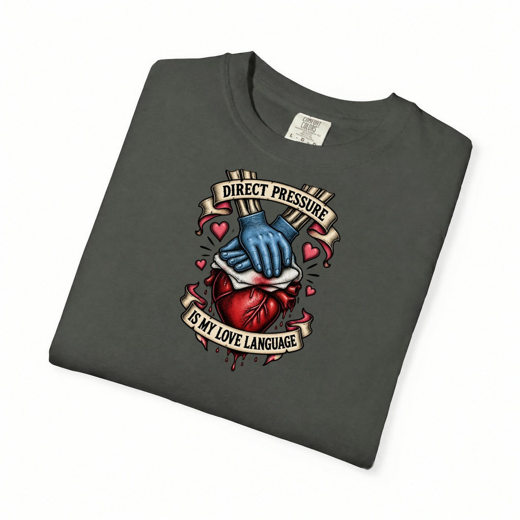 Direct Pressure Is My Love Language Skeleton ER Nurse Comfort Colors T-Shirt folded
