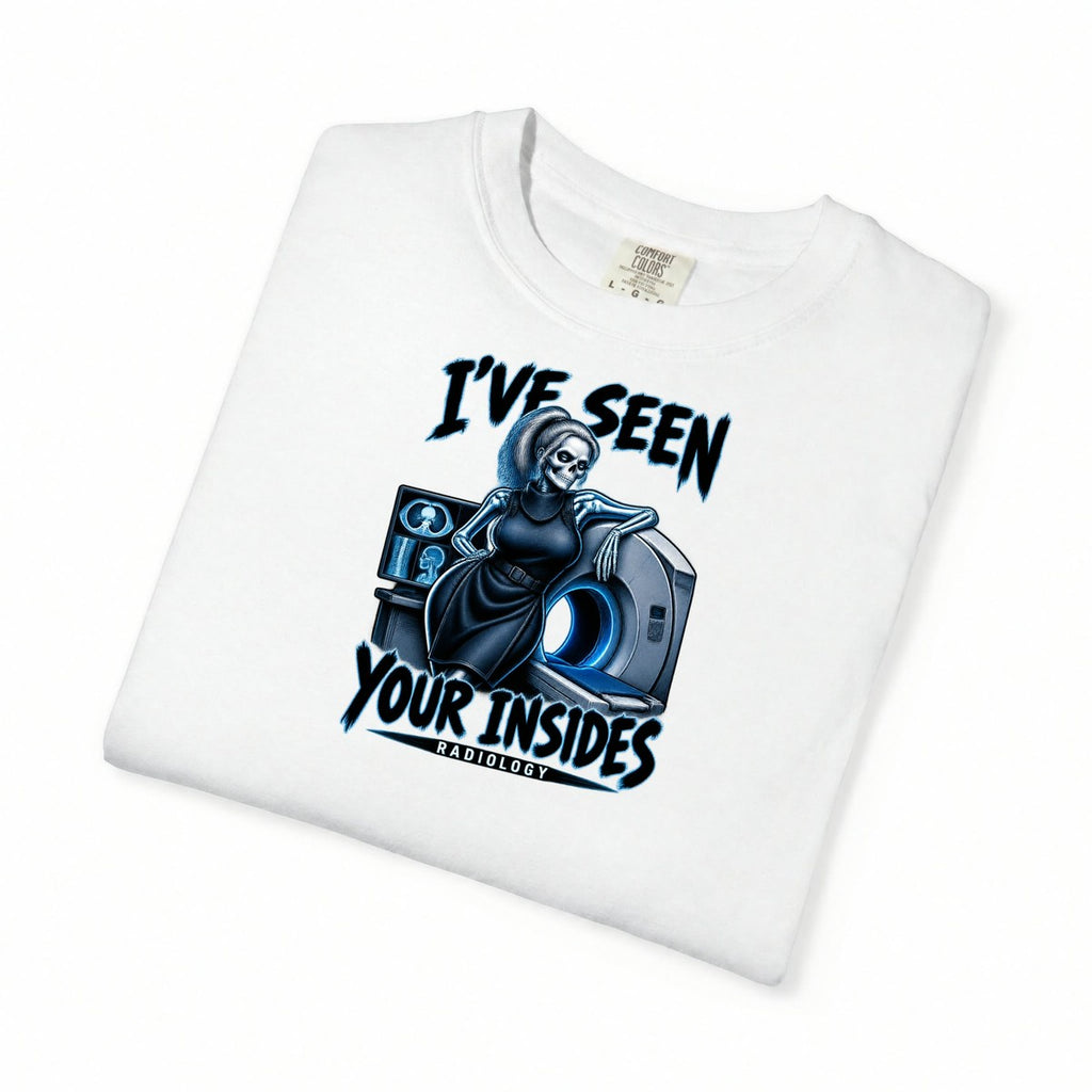 I've Seen Your Insides Radiology Skeleton Rad Tech Comfort Colors T-Shirt folded