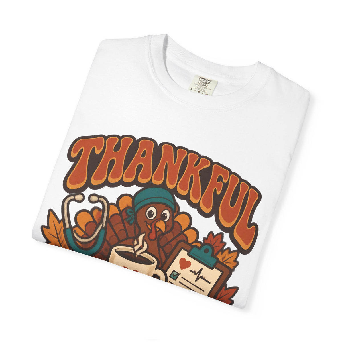 Thankful for Coffee Charting & My Nurse Crew Thanksgiving Nurse Comfort Colors T-Shirt