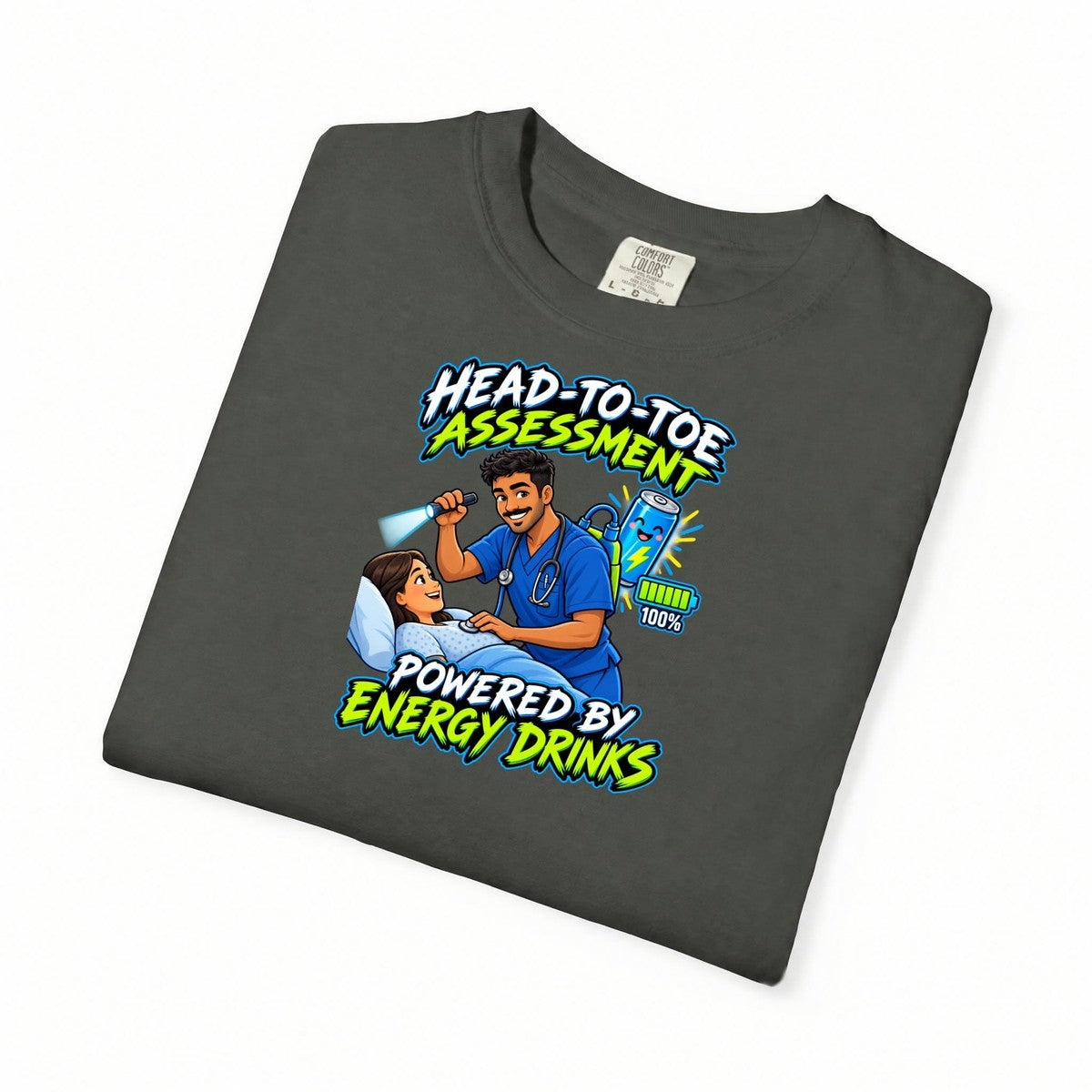 Head-to-Toe Assessment Powered by Energy Drinks Male Nurse Comfort Colors T-Shirt