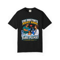 The Doctor's Right Hand Tube Please Male Respiratory Therapist Comfort Colors T-Shirt