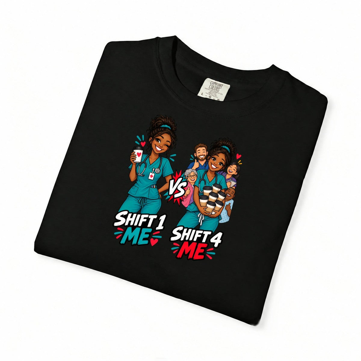 Shift 1 Me vs Shift 4 Me Nurse Tee