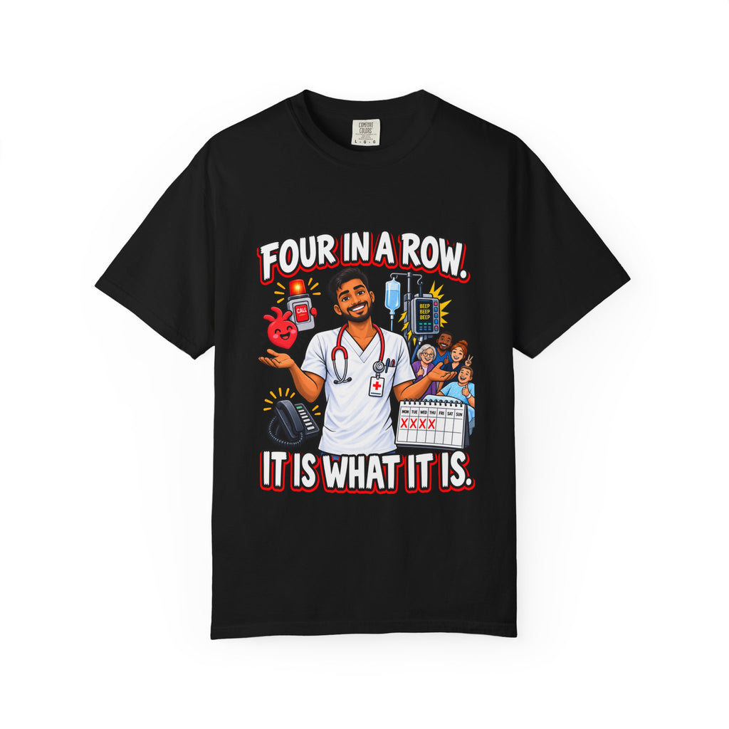 Four in a Row It Is What It Is Male Nurse Tee