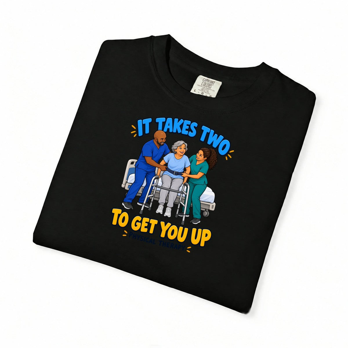 It Takes Two to Get You Up Physical Therapist Comfort Colors T-Shirt