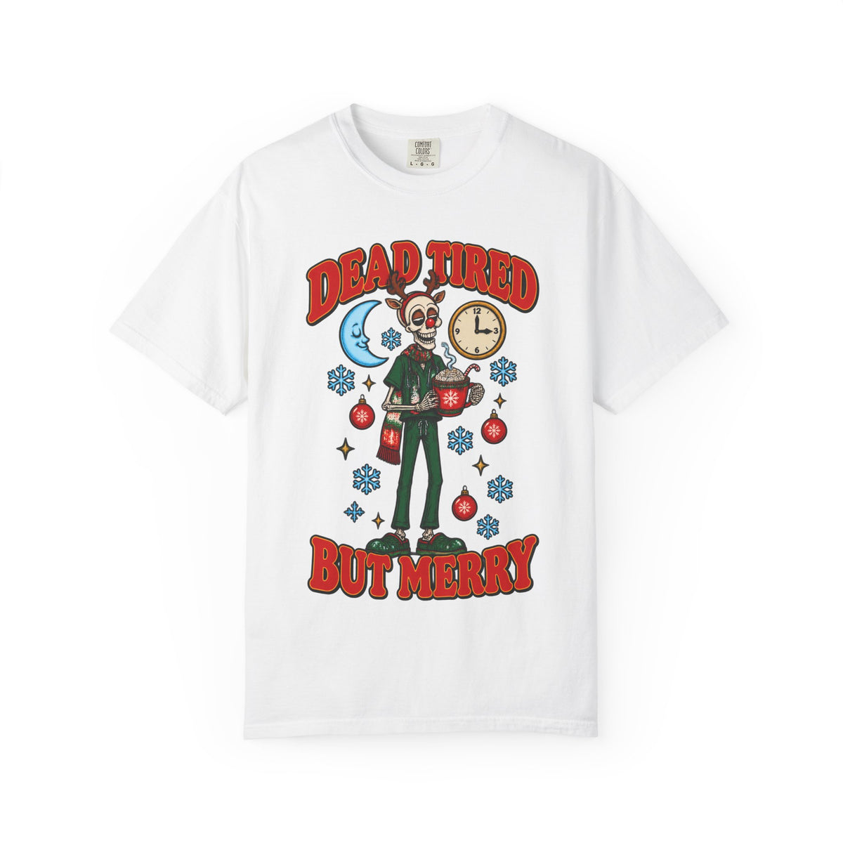 Dead Tired But Merry Skeleton Night Shift Christmas Comfort Colors T-Shirt