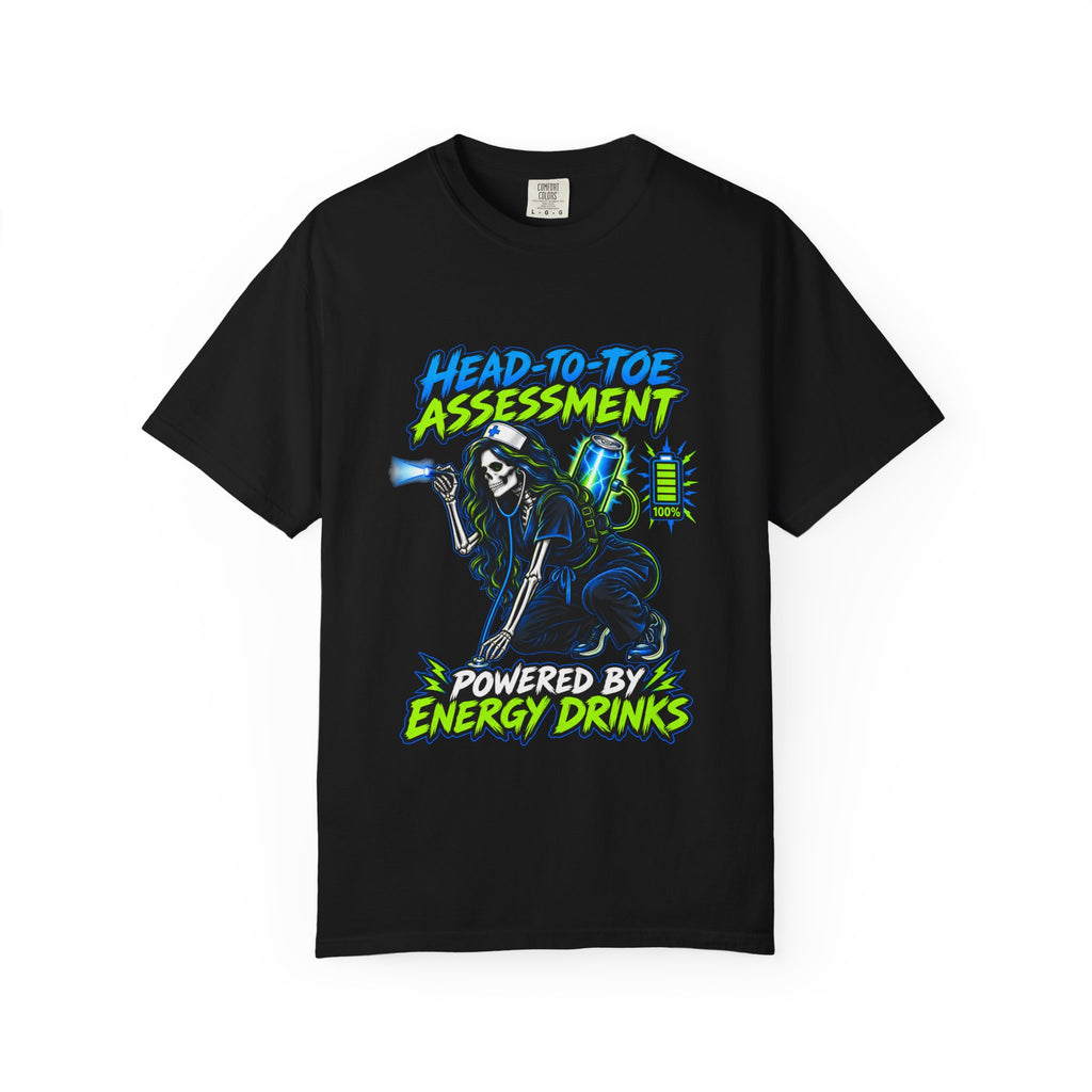 Head-to-Toe Assessment Powered by Energy Drinks Skeleton Nurse Comfort Colors T-Shirt