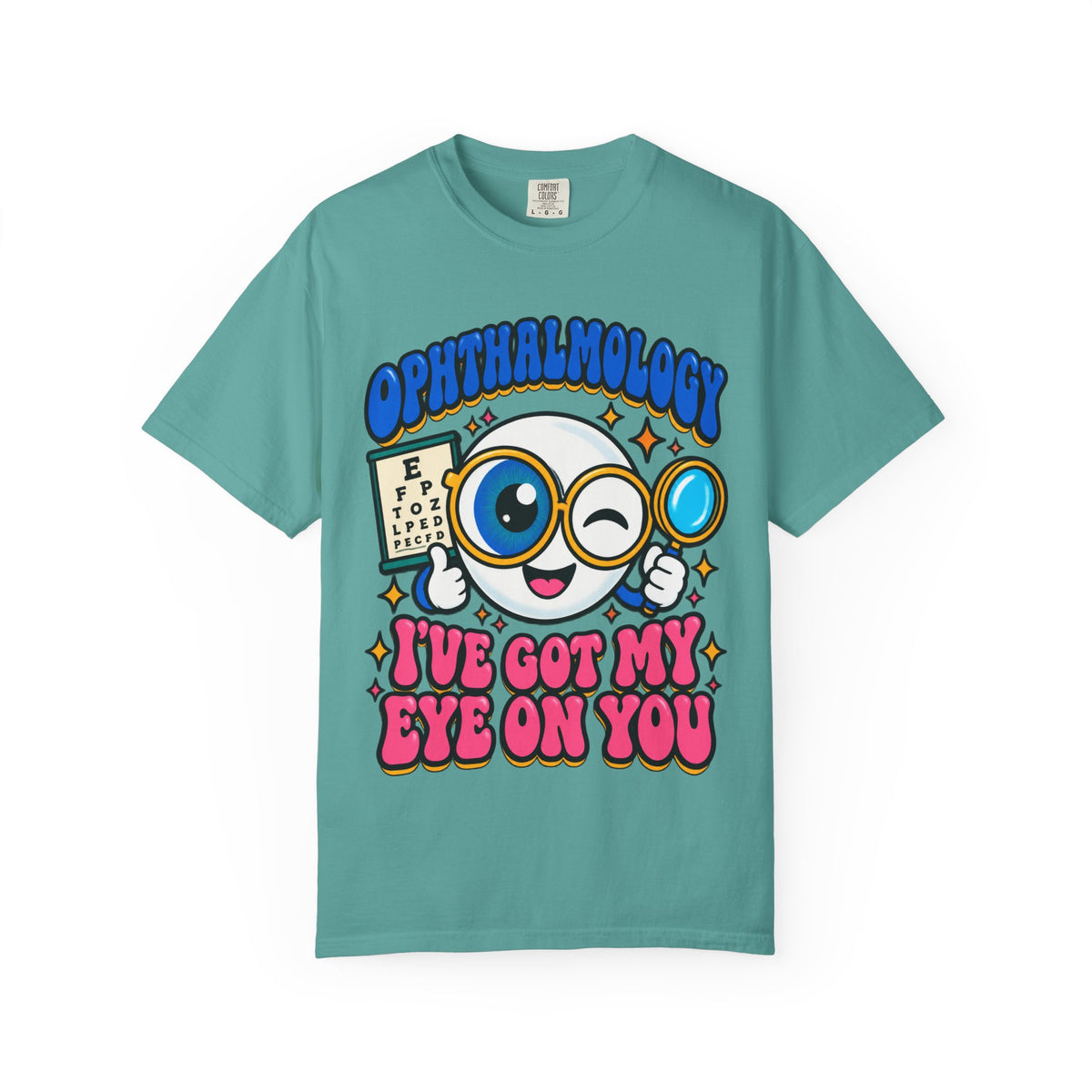 Ophthalmology I've Got My Eye on You Funny Eye Doctor Comfort Colors T-Shirt