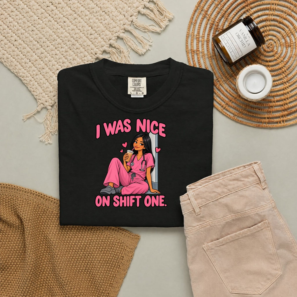 I Was Nice on Shift One Nurse Tee (Long Hair)