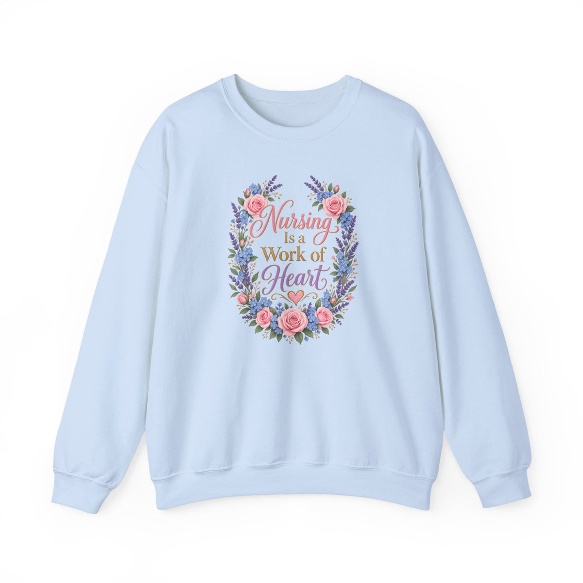 Nursing Is a Work of Heart Crewneck Sweatshirt