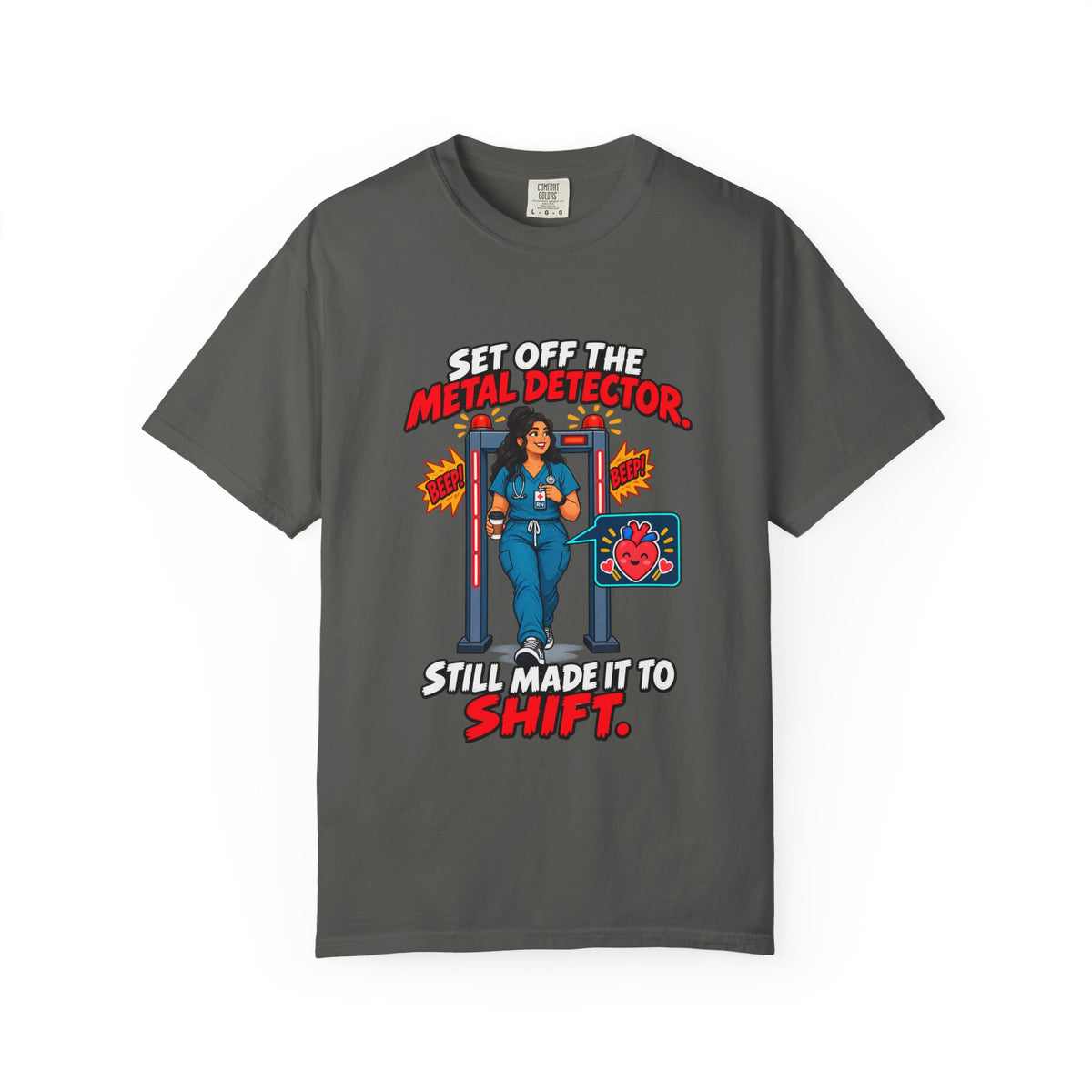Set Off the Metal Detector Still Made It to Shift Hip Replacement Nurse Womens Limited Edition Comfort Colors T-Shirt