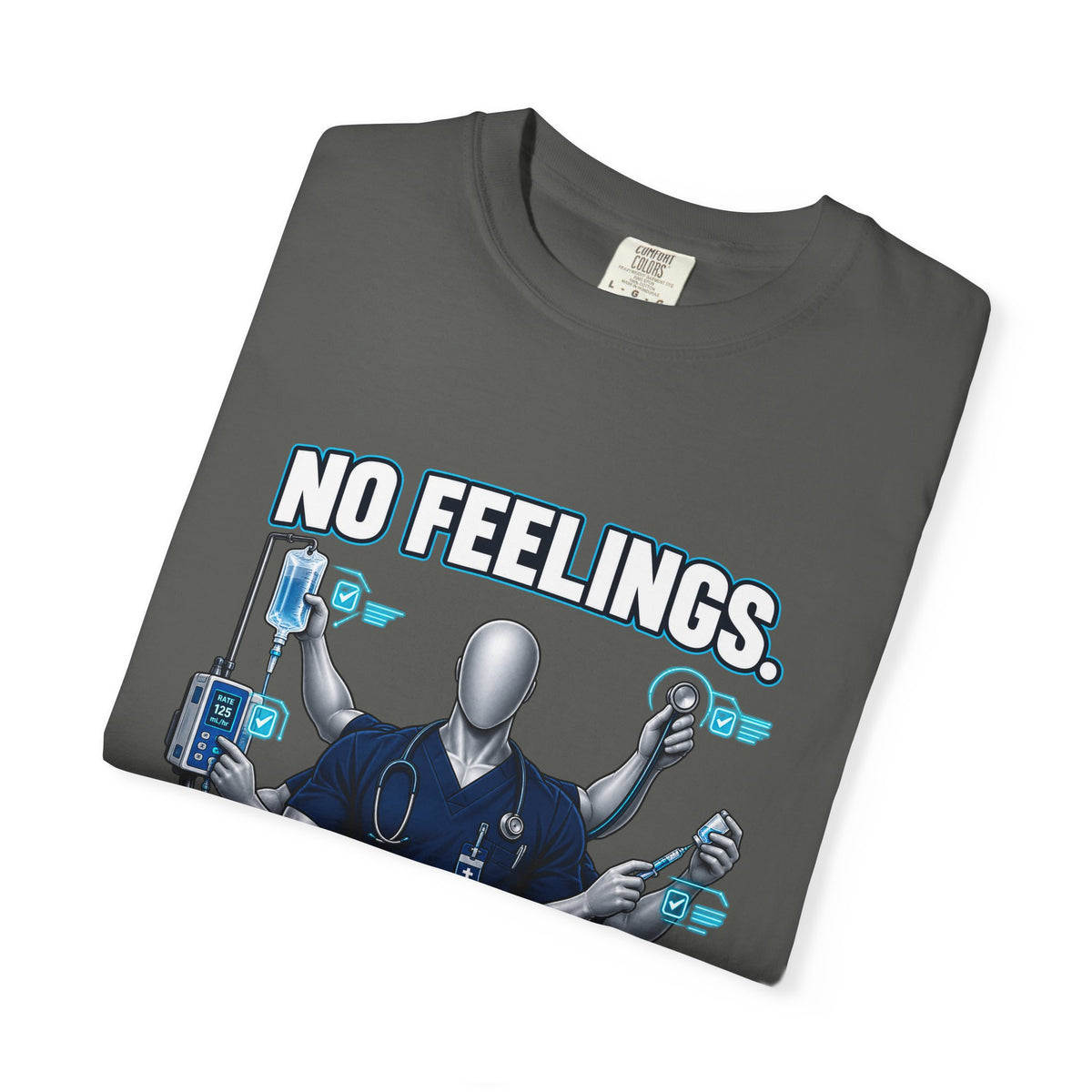 No Feelings Just Vitals Multitasking Male Nurse Comfort Colors T-Shirt