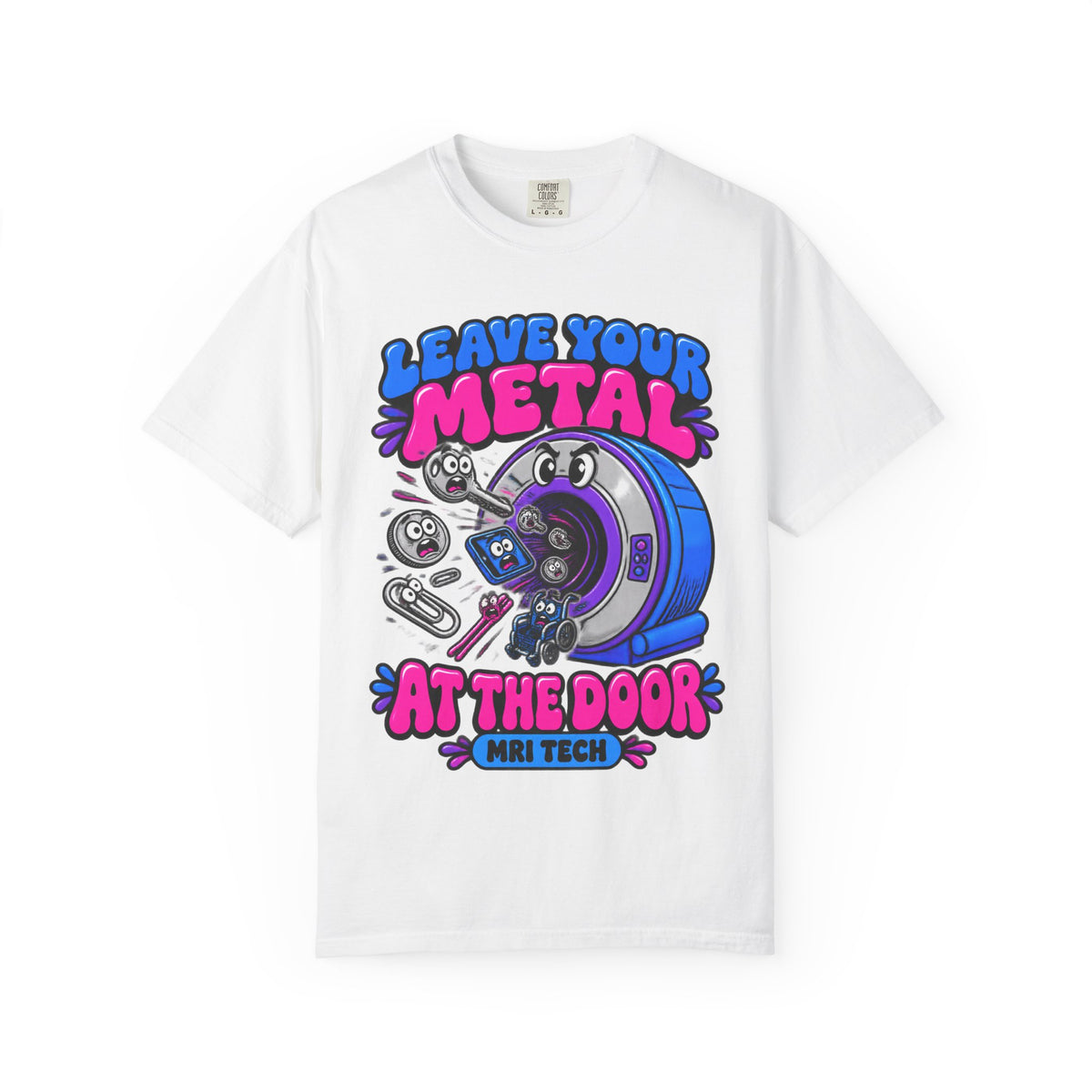 Leave Your Metal at the Door Funny MRI Tech Comfort Colors T-Shirt