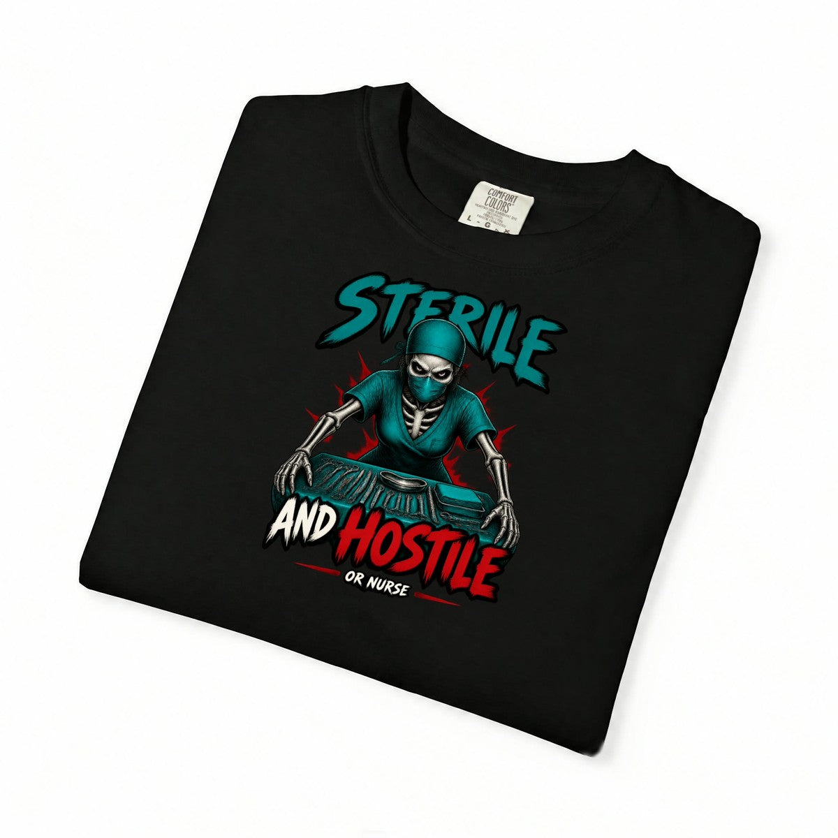 Sterile and Hostile Skeleton OR Nurse Comfort Colors T-Shirt folded