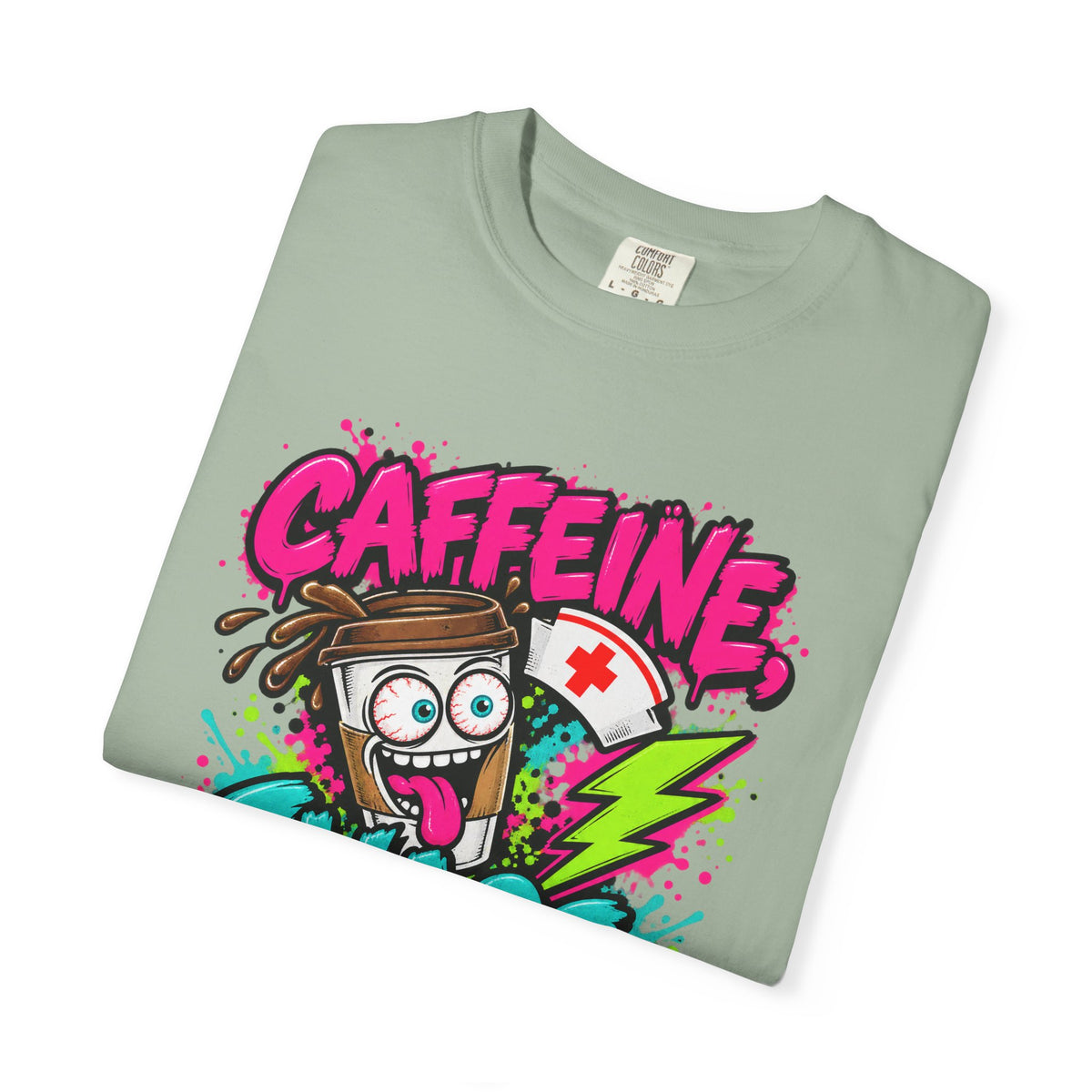 Caffeine Chaos and Questionable Decisions Funny Nurse Comfort Colors T-Shirt