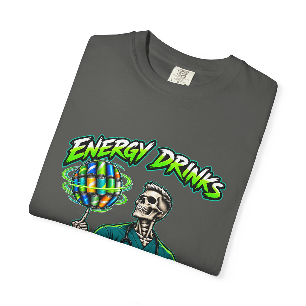 Energy Drinks Make the World Go Round Skeleton Male Nurse Comfort Colors T-Shirt