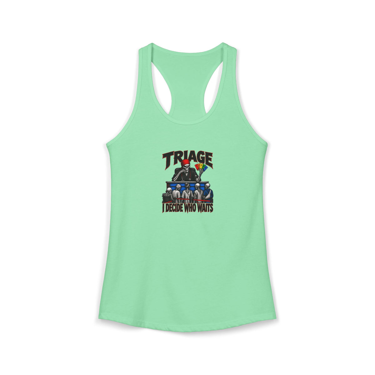 Triage I Decide Who Waits Skeleton ER Nurse Women's Racerback Tank Top