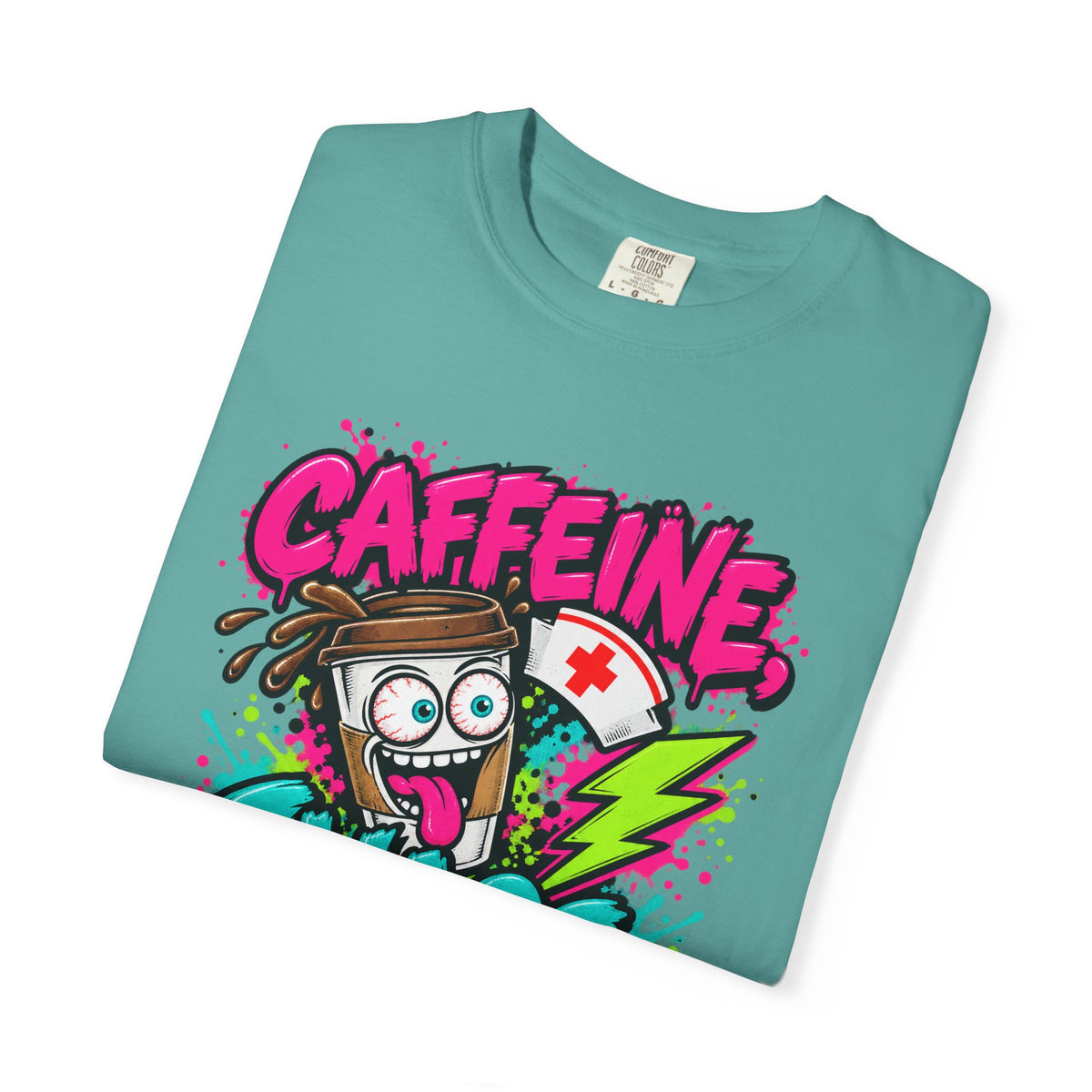Caffeine Chaos and Questionable Decisions Funny Nurse Comfort Colors T-Shirt