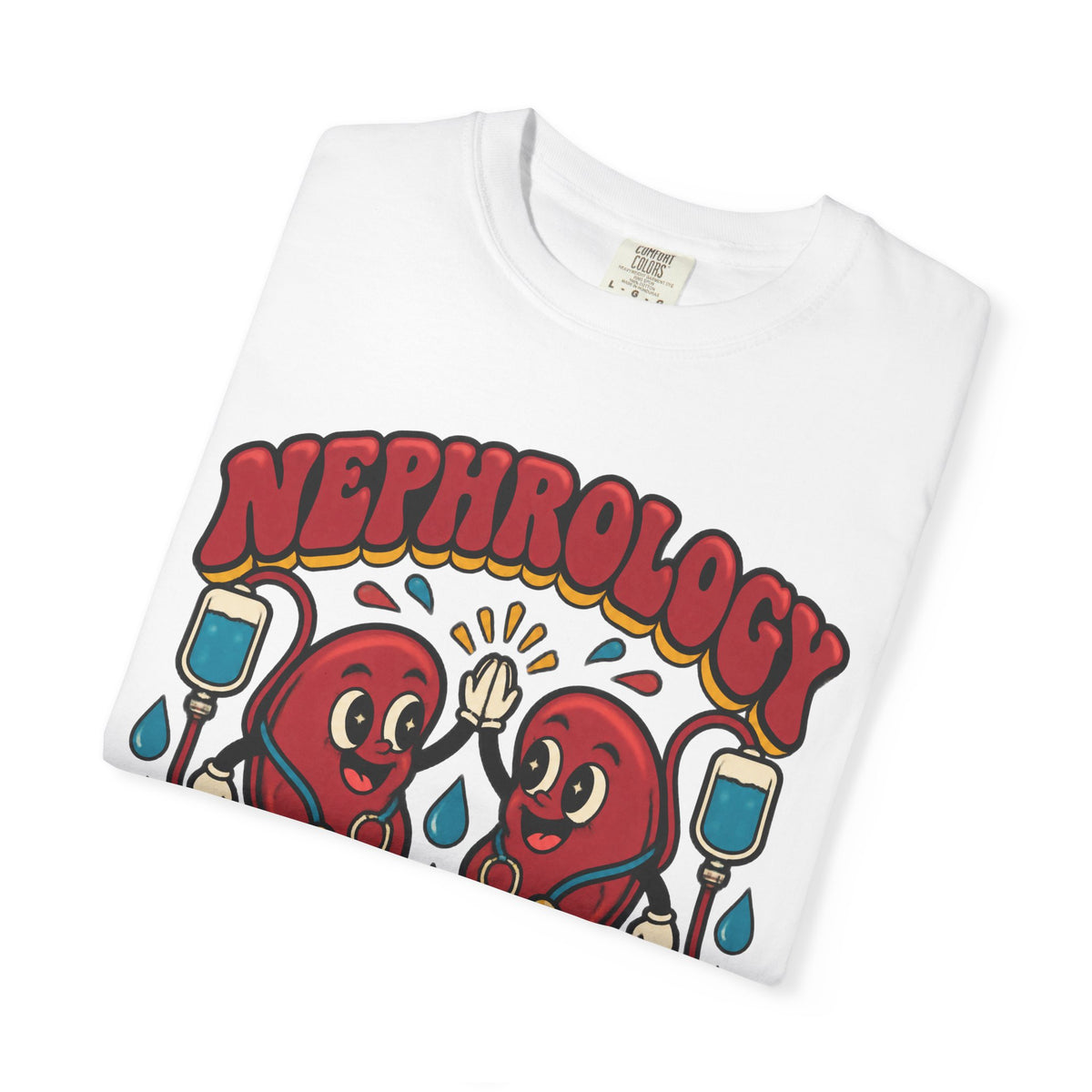 Nephrology Kidneys Are My Thing Funny Kidney Doctor Comfort Colors T-Shirt