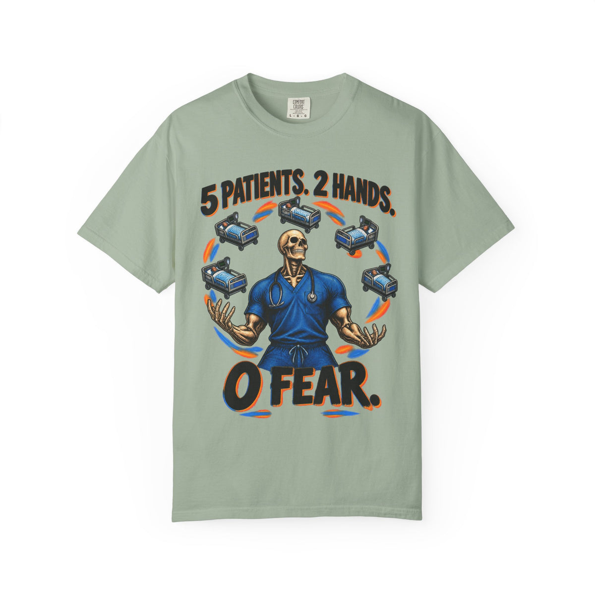 5 Patients 2 Hands 0 Fear Skeleton Male Med Surg Nurse Comfort Colors T-Shirt