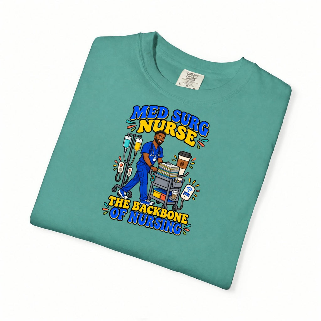 Med Surg Male Nurse The Backbone of Nursing Tee