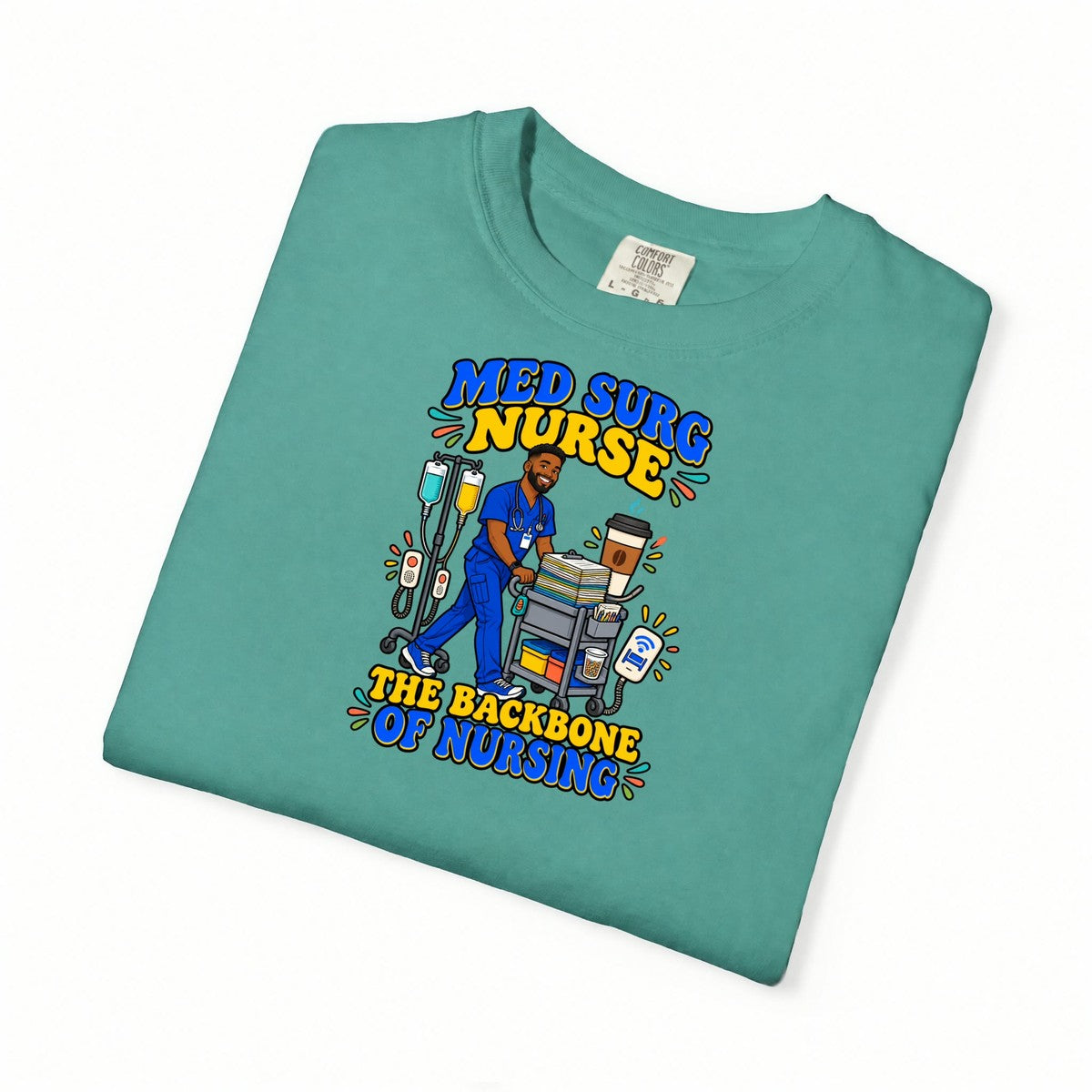 Med Surg Male Nurse The Backbone of Nursing Tee