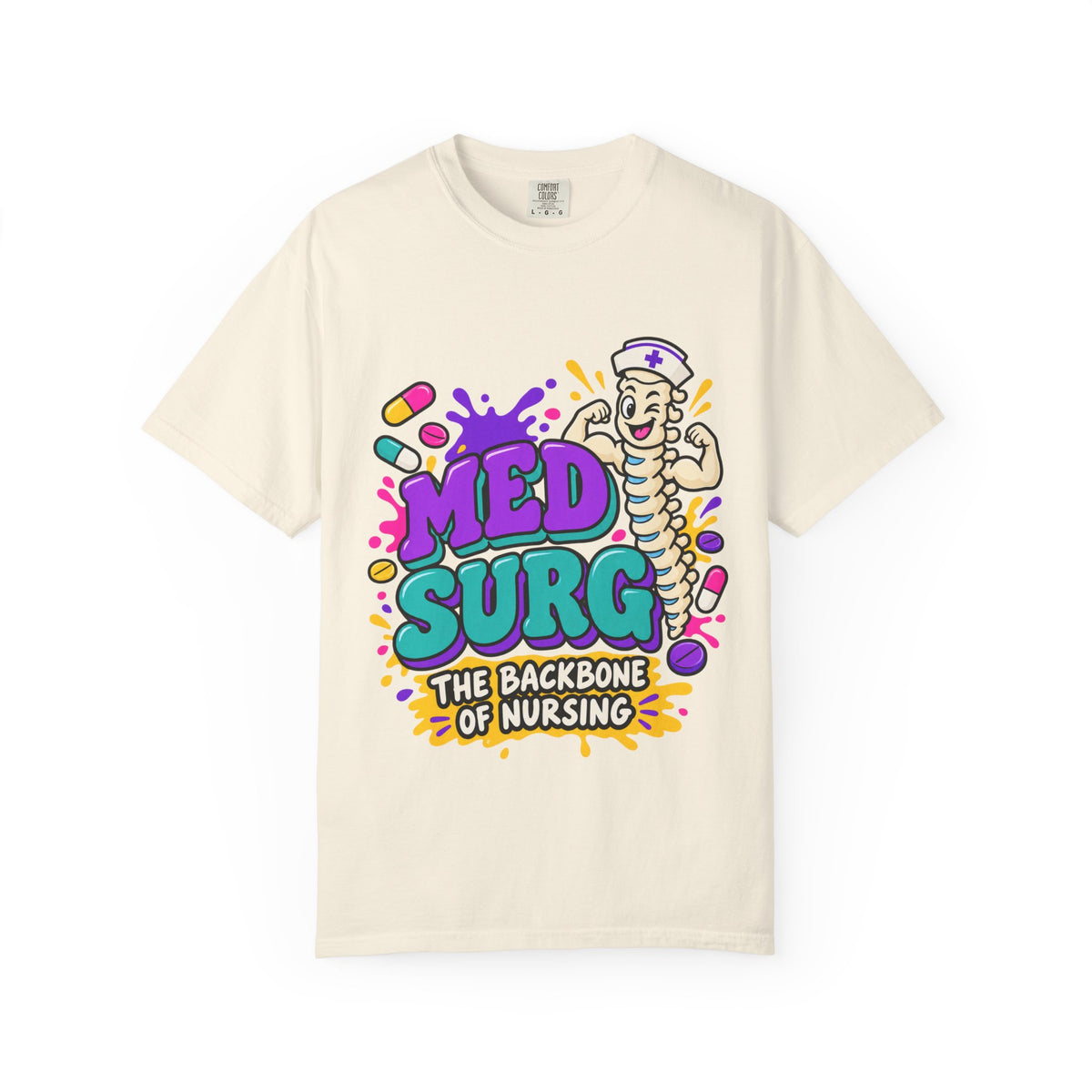 Med Surg The Backbone of Nursing Comfort Colors T-Shirt