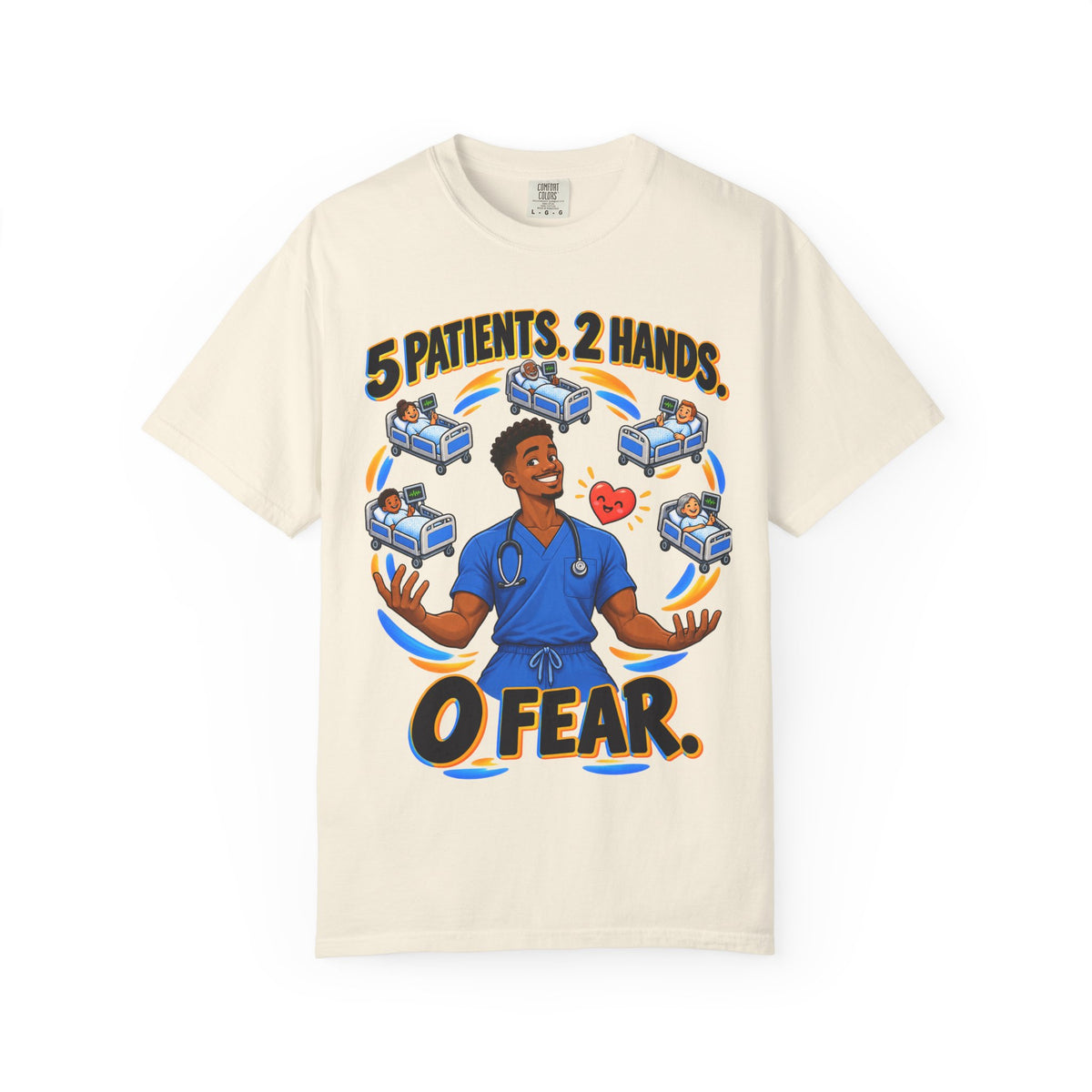 5 Patients 2 Hands 0 Fear Male Med Surg Nurse Comfort Colors T-Shirt