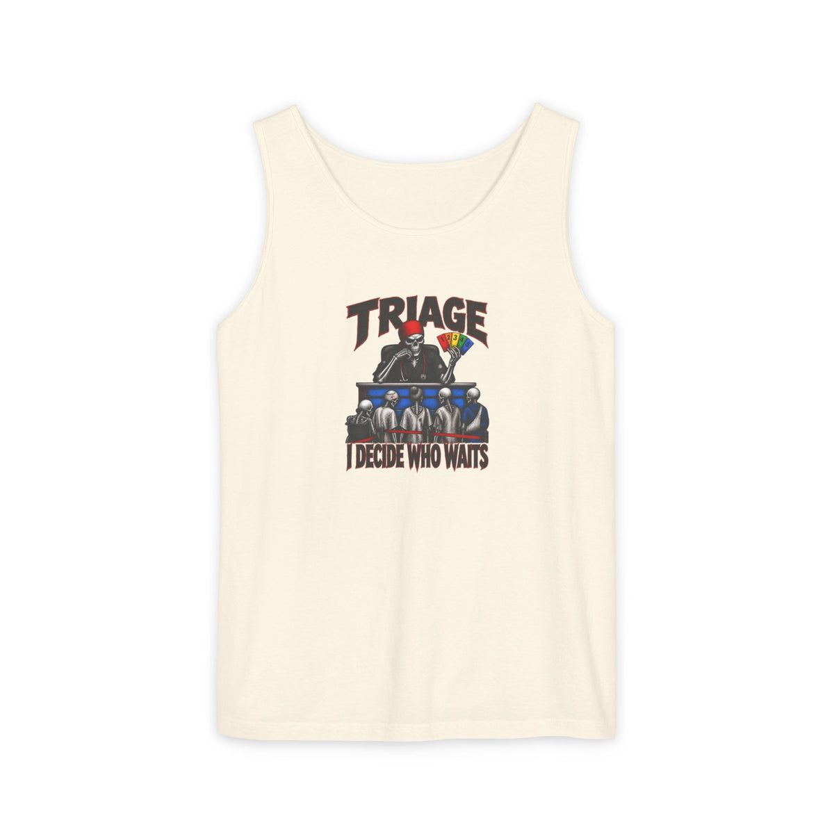 Triage I Decide Who Waits Skeleton ER Nurse Comfort Colors Tank Top