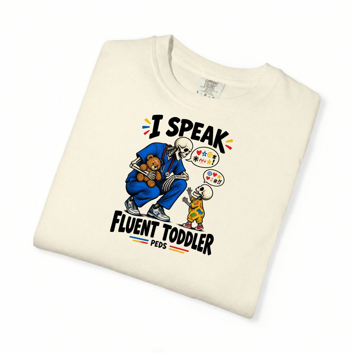 I Speak Fluent Toddler Skeleton Peds Nurse Comfort Colors T-Shirt folded