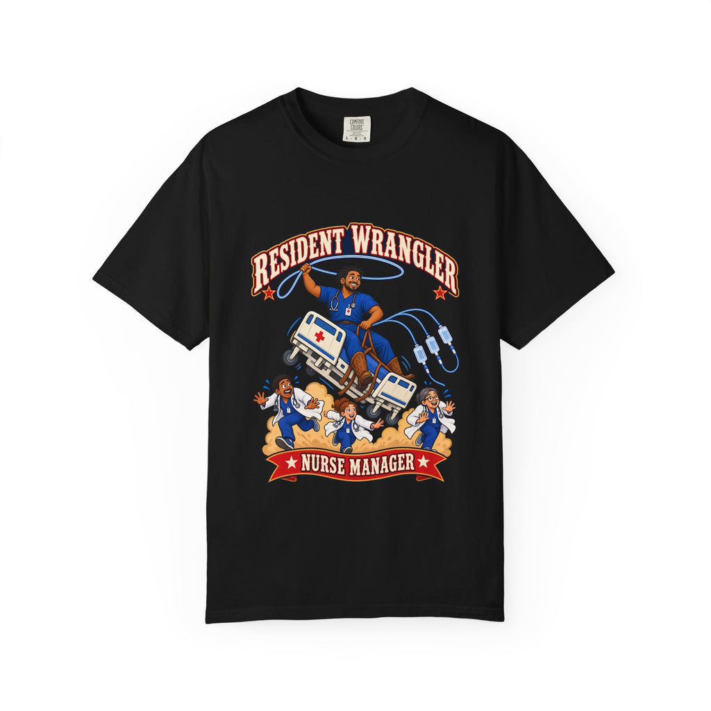 Resident Wrangler Cowboy Male Nurse Manager Comfort Colors T-Shirt