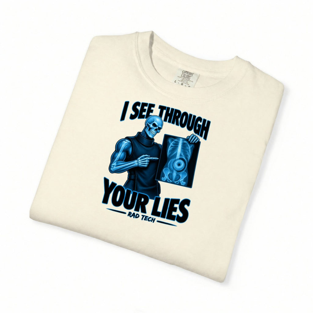I See Through Your Lies Skeleton Rad Tech Comfort Colors T-Shirt folded