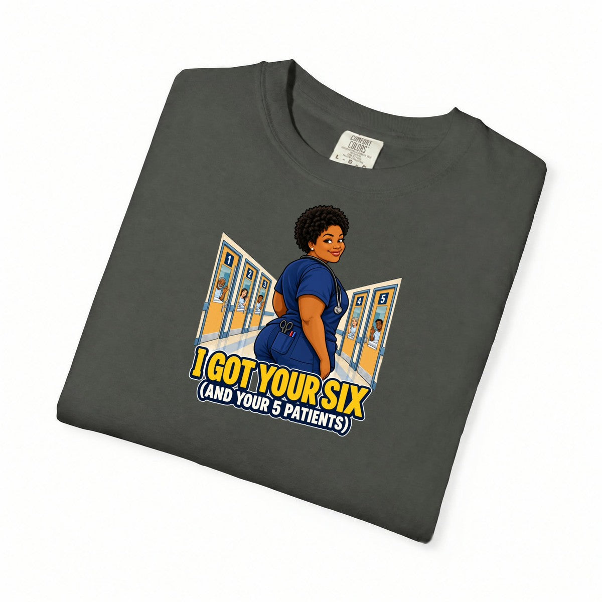 I Got Your Six and Your 5 Patients Women's Nurse Tee