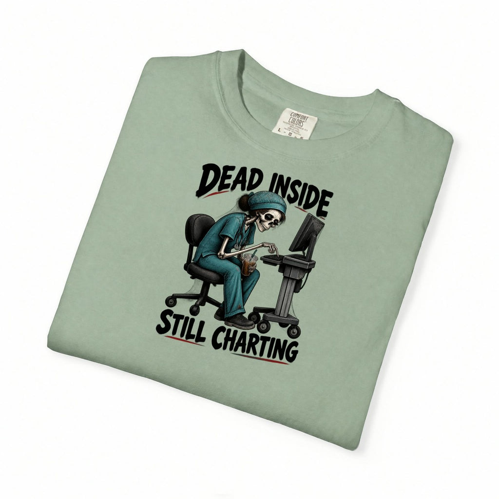 Dead Inside Still Charting Skeleton Funny Nurse Comfort Colors T-Shirt folded