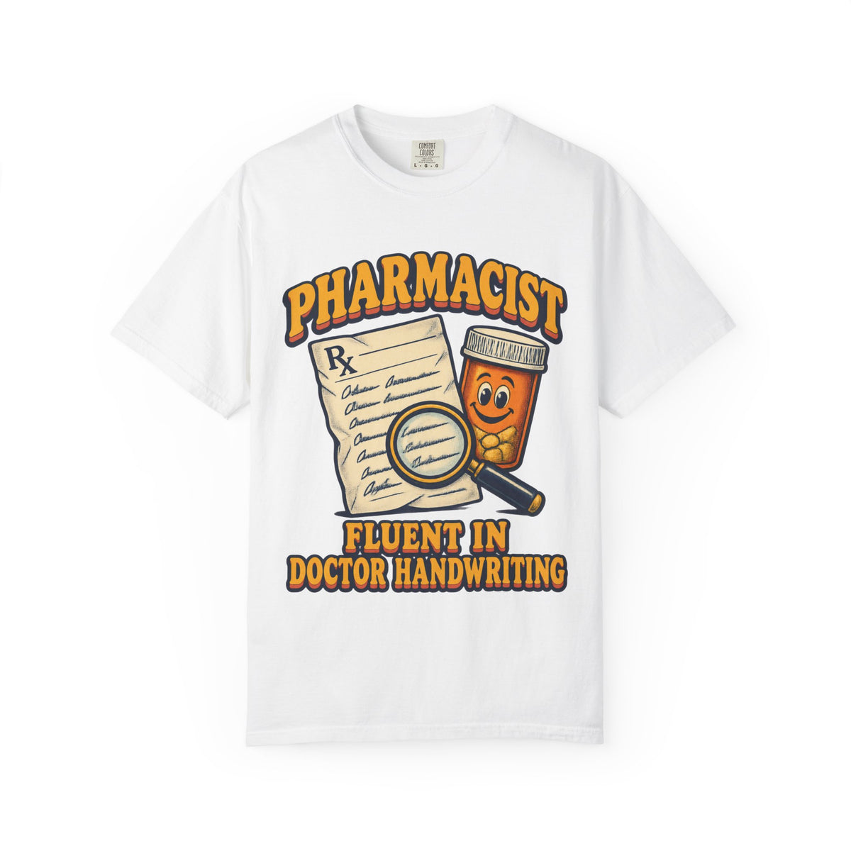 Pharmacist Fluent in Doctor Handwriting Funny Comfort Colors T-Shirt