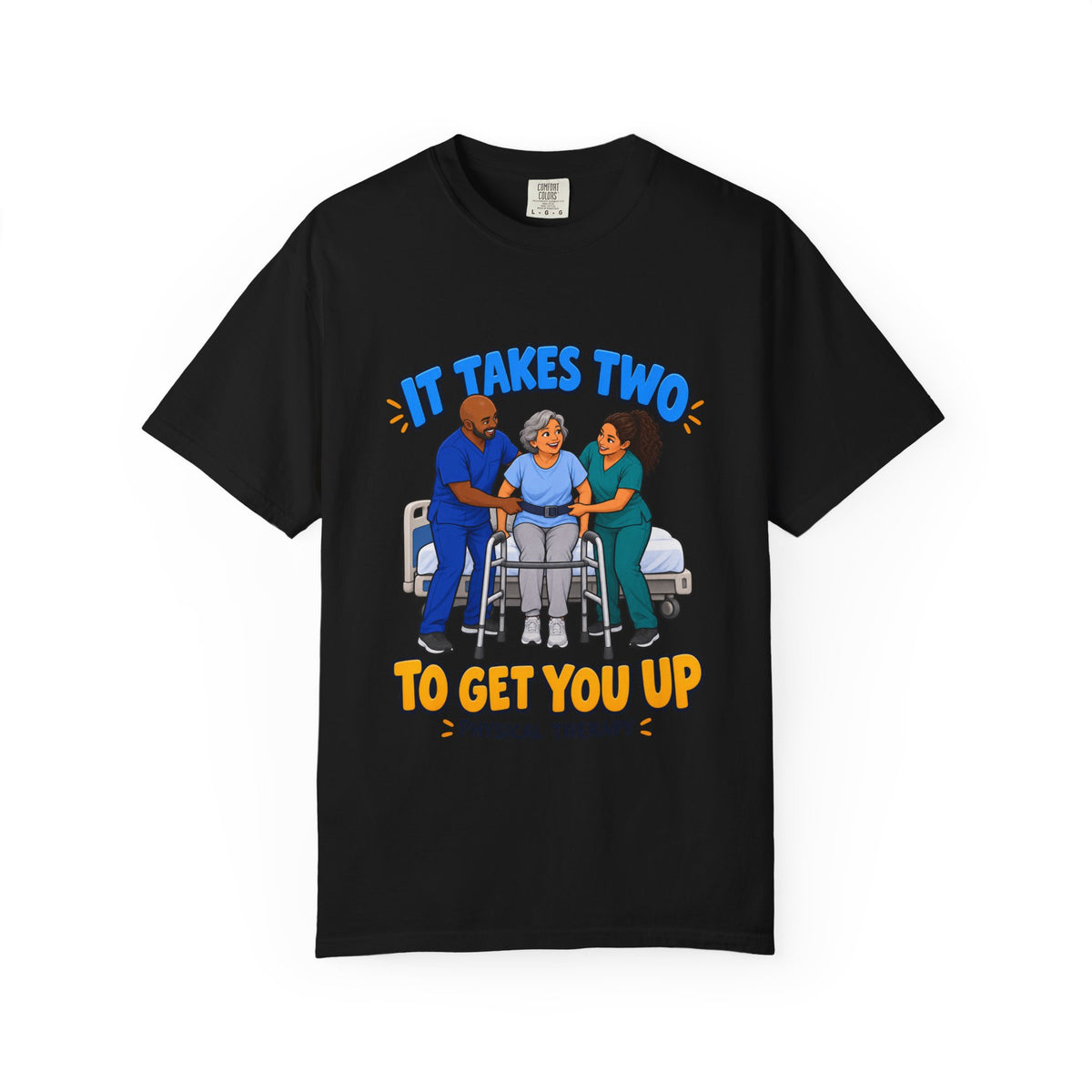 It Takes Two to Get You Up Physical Therapist Comfort Colors T-Shirt