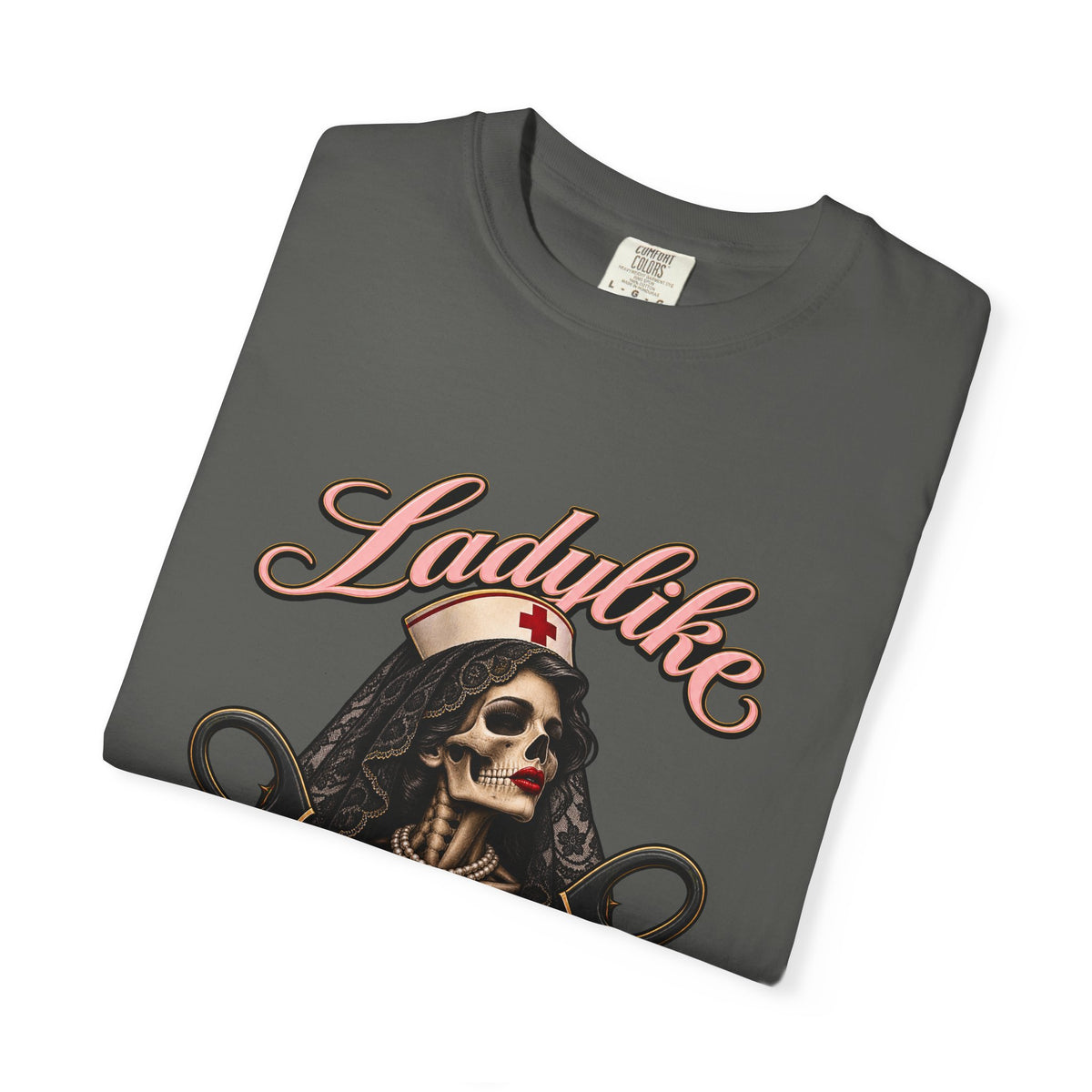 Ladylike But Lethal Skeleton Nurse Comfort Colors T-Shirt