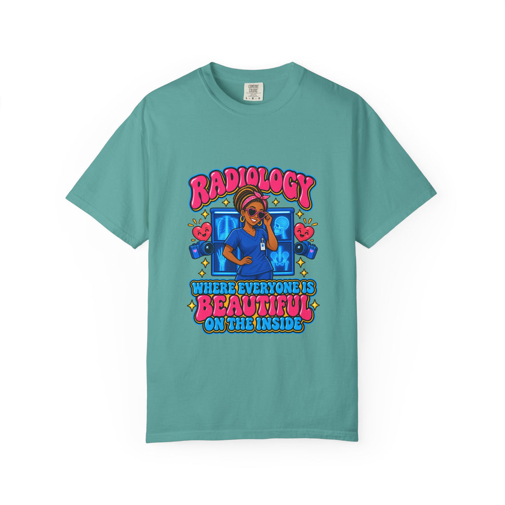 Radiology Where Everyone Is Beautiful on the Inside Tee