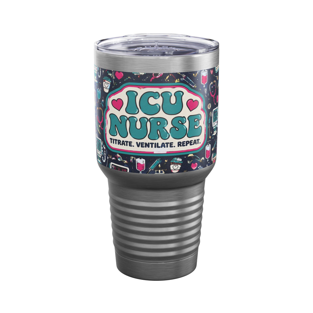 ICU Nurse Titrate Ventilate Repeat 30oz Tundra Tumbler