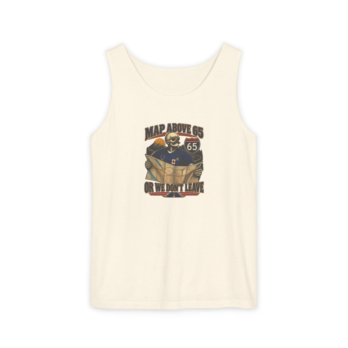 MAP Above 65 or We Don't Leave Skeleton ICU Nurse Comfort Colors Tank Top