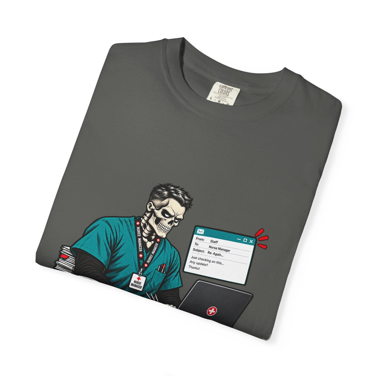 Per My Last Email Skeleton Male Nurse Manager Comfort Colors T-Shirt