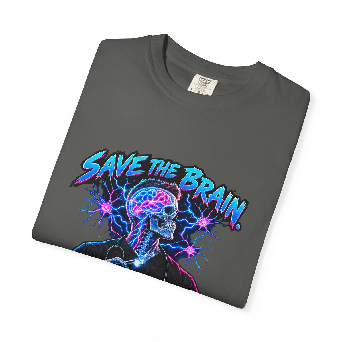 Save the Brain Nothing Else Matters Male Neuro Nurse Comfort Colors T-Shirt