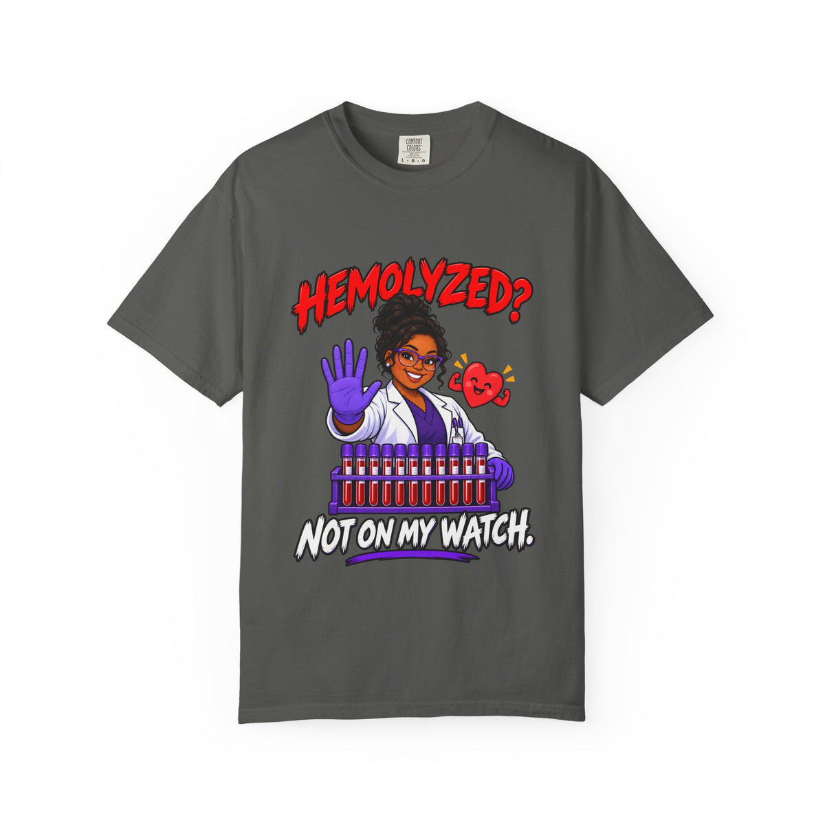 Hemolyzed Not on My Watch Lab Tech Comfort Colors T-Shirt