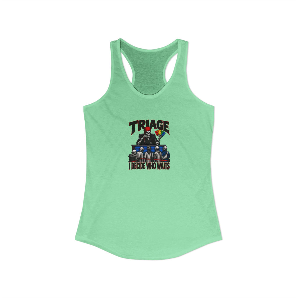 Triage I Decide Who Waits Skeleton ER Nurse Women's Racerback Tank Top
