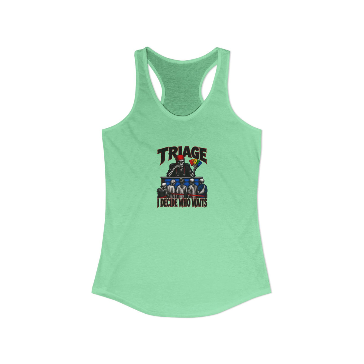 Triage I Decide Who Waits Skeleton ER Nurse Women's Racerback Tank Top